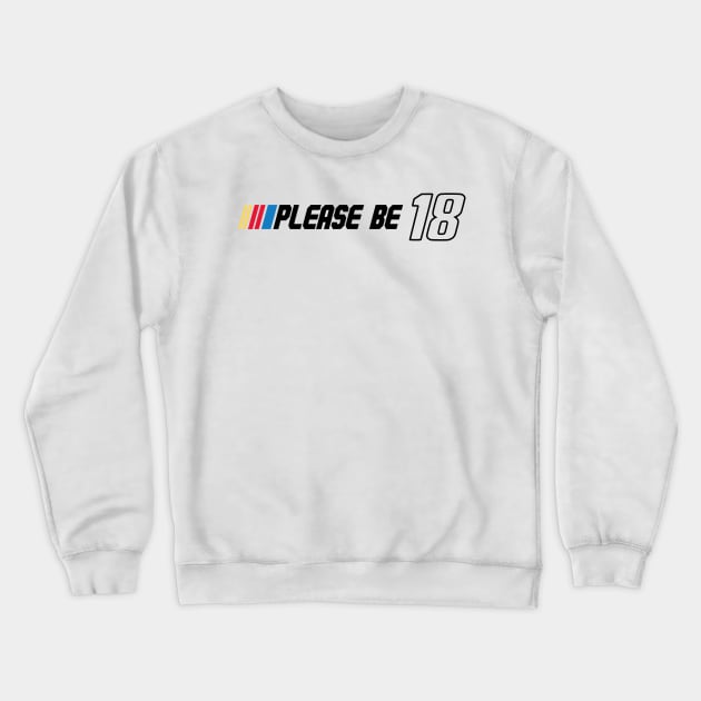 Please Be 18 Ricky Bobby Crewneck Sweatshirt by MAR-A-LAGO RAIDERS